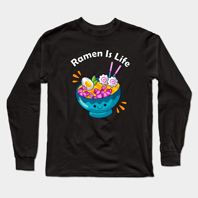 Ramen Is Life Long Sleeve T-Shirt by Dynamic Design